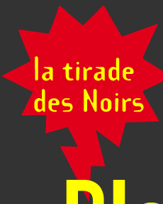 la tirade des Noirs