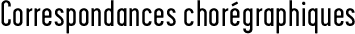 Correspondances chorégraphiques