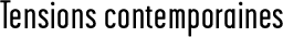 Tensions Contemporaines