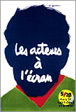 Les acteurs à l'écran